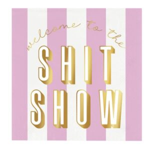 Foil Square Napkin- Shit Show VAT $15.40